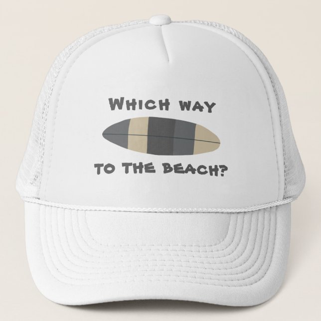Which way to the beach? Surfboard in gray Trucker Hat (Front)