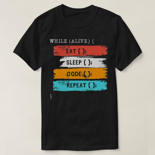 While Alive Eat Sleep Code Repeat Coder Software C T-Shirt (Design Front)