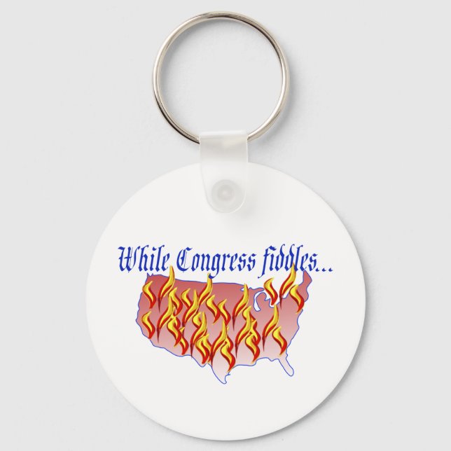 While Congress fiddles... Keychain (Front)