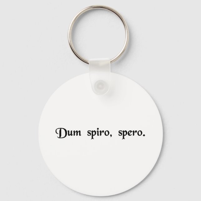 While I breathe, I hope. Keychain (Front)