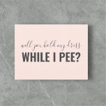 While I Pee Funny Be My Bridesmaid Pink Invitation Postcard<br><div class="desc">Modern Will You Be My Bridesmaid proposal postcard featuring funny message.</div>