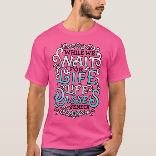 While We Wait for Life T_Shirt