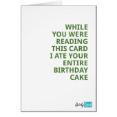 While you were reading this card, I ate your cake (Front)
