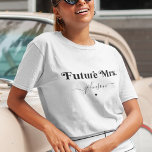 Whimsical 70s Retro Script Future Mrs. Bride to Be T-Shirt<br><div class="desc">This elegant t-shirt would make a wonderful gift for future bride to be! Easily add your own last name by clicking on the "personalize" option.</div>