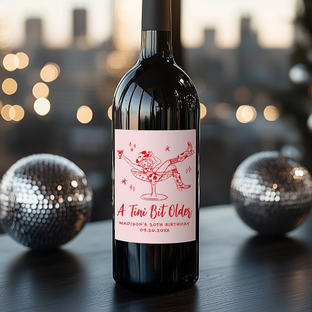 Whimsical A Tini Bit Older Pink and Red Birthday Wine Label (Creator Uploaded)