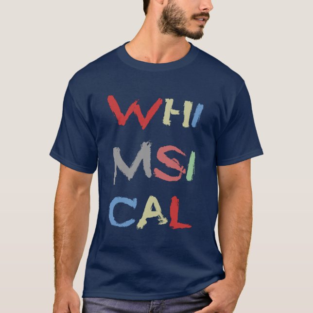 Whimsical Beautiful Colorful Text T-Shirt (Front)