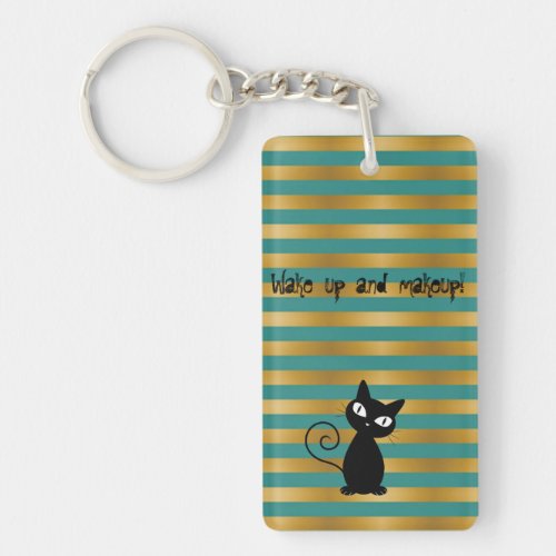 Whimsical  Black CatStripes_Wake up and makeup Keychain