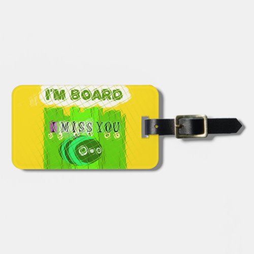 Whimsical Bored but Thinking of You Luggage Tag