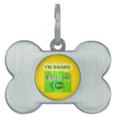 Whimsical Bored but Thinking of You Pet Tag