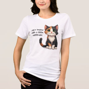 Whimsical Calico Kitten with Cattitude Tri-Blend Shirt