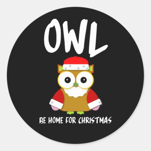 Whimsical Cartoon Owl Be Home For Christmas Classic Round Sticker