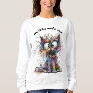 Whimsical Colorful Cat Feeling Colorful Today  Sweatshirt