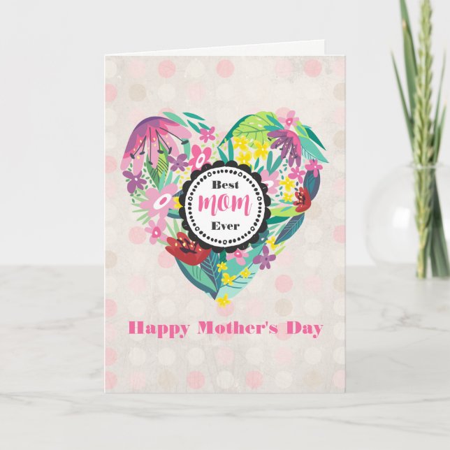 Whimsical Floral Heart Best Mom Ever Mother's Day Card (Front)