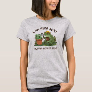 Whimsical Frog 6 AM Herb Audit Nature Lover T-Shirt