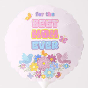 Whimsical Garden Birds & Butterflies Best Mom Ever Balloon