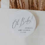 Whimsical Gender Neutral Oh Baby Button<br><div class="desc">Introducing our whimsical gender-neutral oh baby button—perfect for any season, whether it's fall, winter, spring, or summer! This button has a boho-chic vibe with modern, elegant calligraphy and a minimalist black-and-white design. It's pretty and unique, with a touch of vintage shabby chic, making it perfect for both boys and girls....</div>