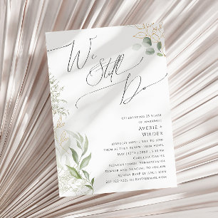 Whimsical Greenery Gold We Still Do Vow Renewal Invitation