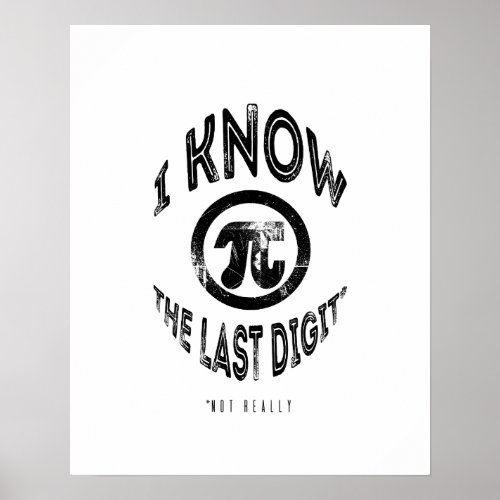 Whimsical I Know the Last Digit Pi Day Poster