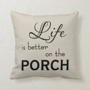 whimsical LIFE IS BETTER ON THE PORCH Throw Pillow