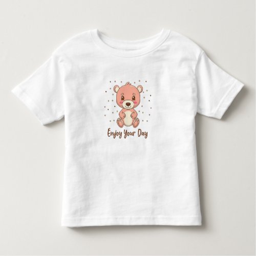Whimsical Little Bear Enjoy Your Day Toddler T_shirt