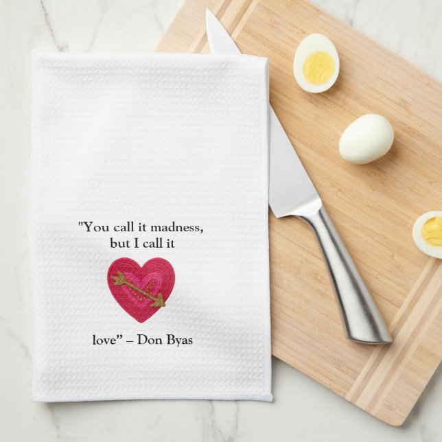 Whimsical Love Quote Kitchen Towel (Quarter Fold)