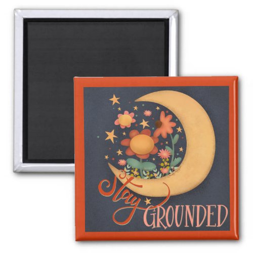 Whimsical Moon Stay Grounded Quote Inspirivity Magnet