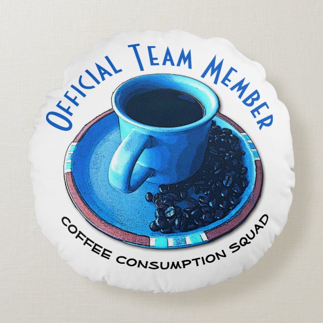 Whimsical Official Coffee Consumption Team Member Round Pillow (Front)
