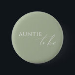 Whimsical Sage Green Baby Shower Auntie To Be Button<br><div class="desc">Introducing our whimsical sage green baby shower auntie-to-be button, perfect for your simple modern boho celebration any season of the year! This button has a boho-chic, gender-neutral vibe with elegant calligraphy and a delicate minimalist design, making it ideal for both girls and boys. Plus, it's editable, so you can add...</div>