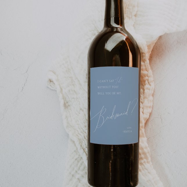 Whimsical Script | Dusty Blue Bridesmaid Proposal Wine Label (Creator Uploaded)
