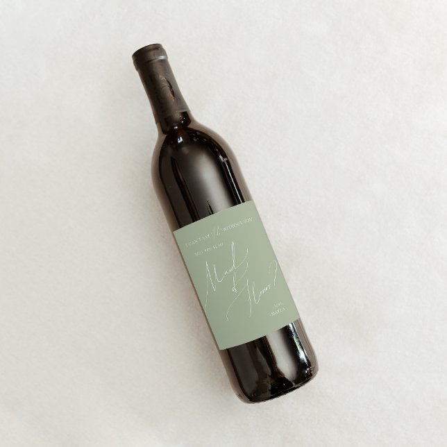 Whimsical Script Sage Green Maid Of Honor Proposal Wine Label (Creator Uploaded)