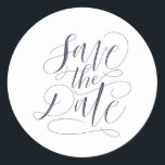 Whimsical Script Save The Date Classic Round Sticker<br><div class="desc">Featuring my original hand-lettering.</div>