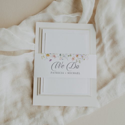 Whimsical Spring Garden Wildflower We Do Wedding Invitation Belly Band