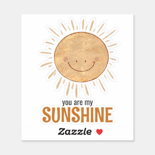 Whimsical You are my Sunshine Love Friendship  Sticker
