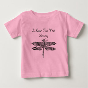 Whimsy Dragonfly I Hear The Wind Blowing Quote Baby T-Shirt