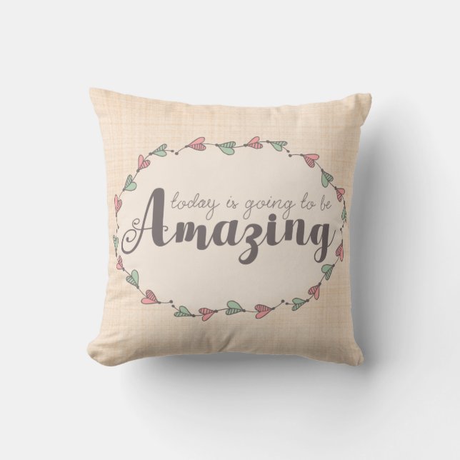 Whimsy Inspirational Today Is Amazing Typography Throw Pillow (Front)