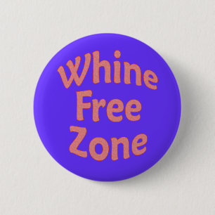 Whine Free Zone Button