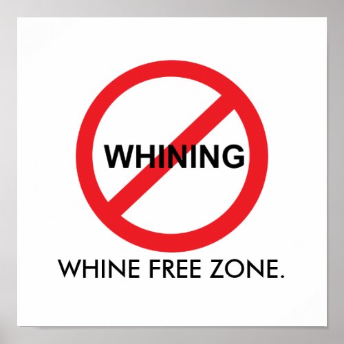 Whine Free Zone Poster