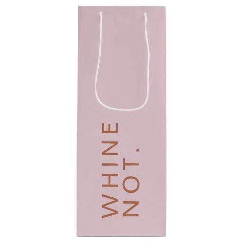 Whine Not Funny Cheer Up Pink Rose  Wine Gift Bag