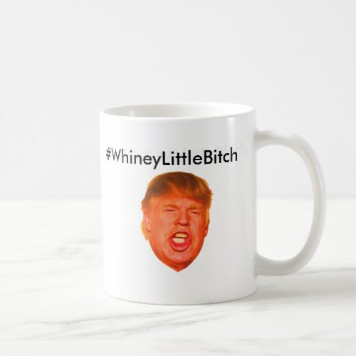 WhineyLittleBitch Coffee Mug