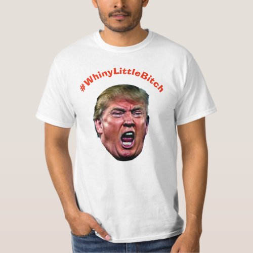 WhineyLittleBitch Funny Anti_Trump T_Shirt