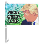 Whiny Greedy Loser Trump Car Flag at Zazzle