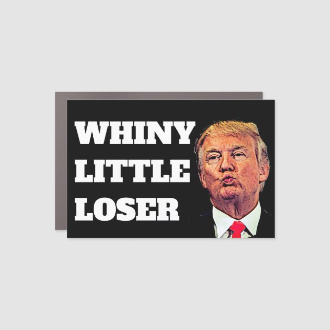 Whiny Little Loser Trump Pucker  Car Magnet (Front)