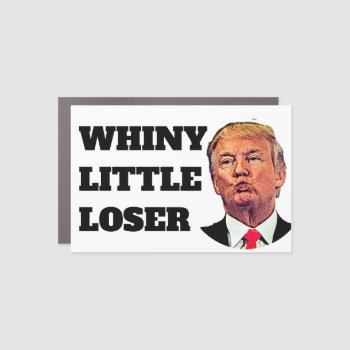 Whiny Little Loser Trump Pucker  Car Magnet by DakotaPolitics at Zazzle