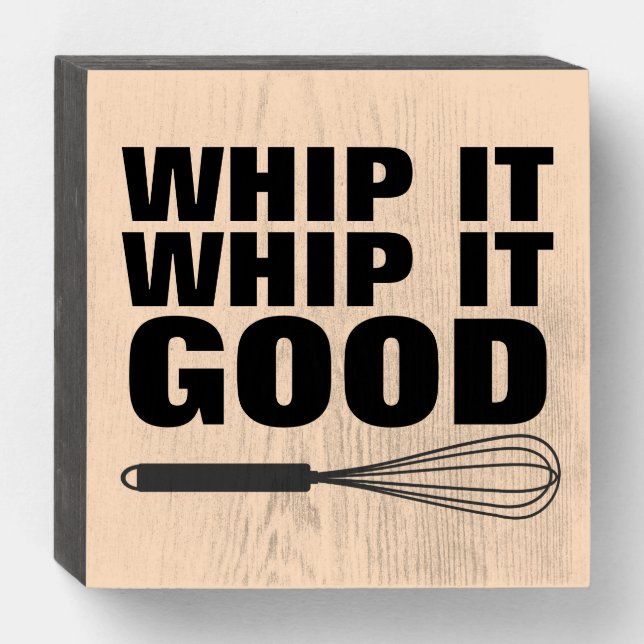 WHIP IT GOOD WOOD KITCHEN SIGN (Front Horizontal)