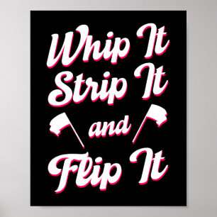 Whip It Strip It And Flip It Color Guard Marching Poster