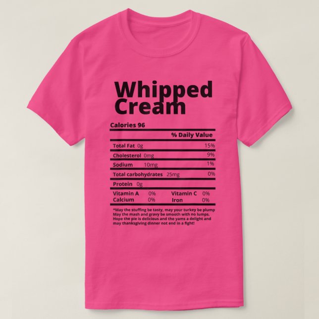 Whipped Cream Nutrition Facts Funny Thanksgiving C T-Shirt (Design Front)