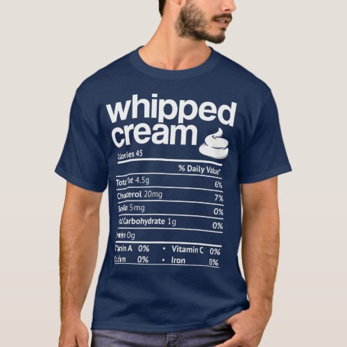Whipped Cream Nutrition Funny Thanksgiving T_Shirt