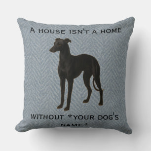 Whippet cushion 'A House isn't a home without ...'