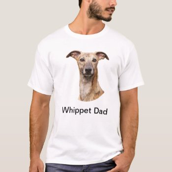 Whippet Dad Beautiful Photo Custom Mens T-shirt by roughcollie at Zazzle