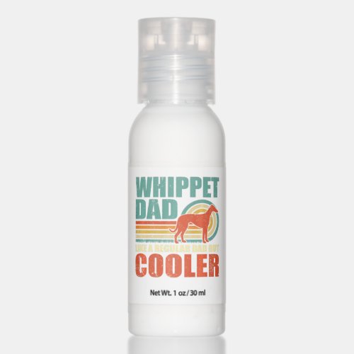 Whippet Dad  Like a Regular Dad but Cooler  Hand Lotion